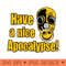 Have a Nice Apocalypse - PNG Download - Download right after purchase