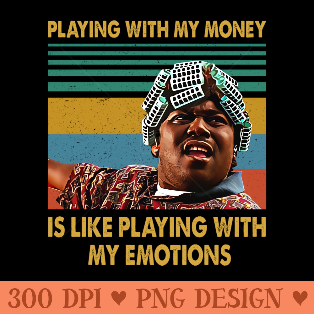 Friday Playing With My Money Is Like - High resolution PNG download - Download right away