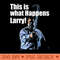 Big Lebowski 'This is What Happens, Larry' T Walter's Wisdom - Trendy PNG Designs - Immediate download