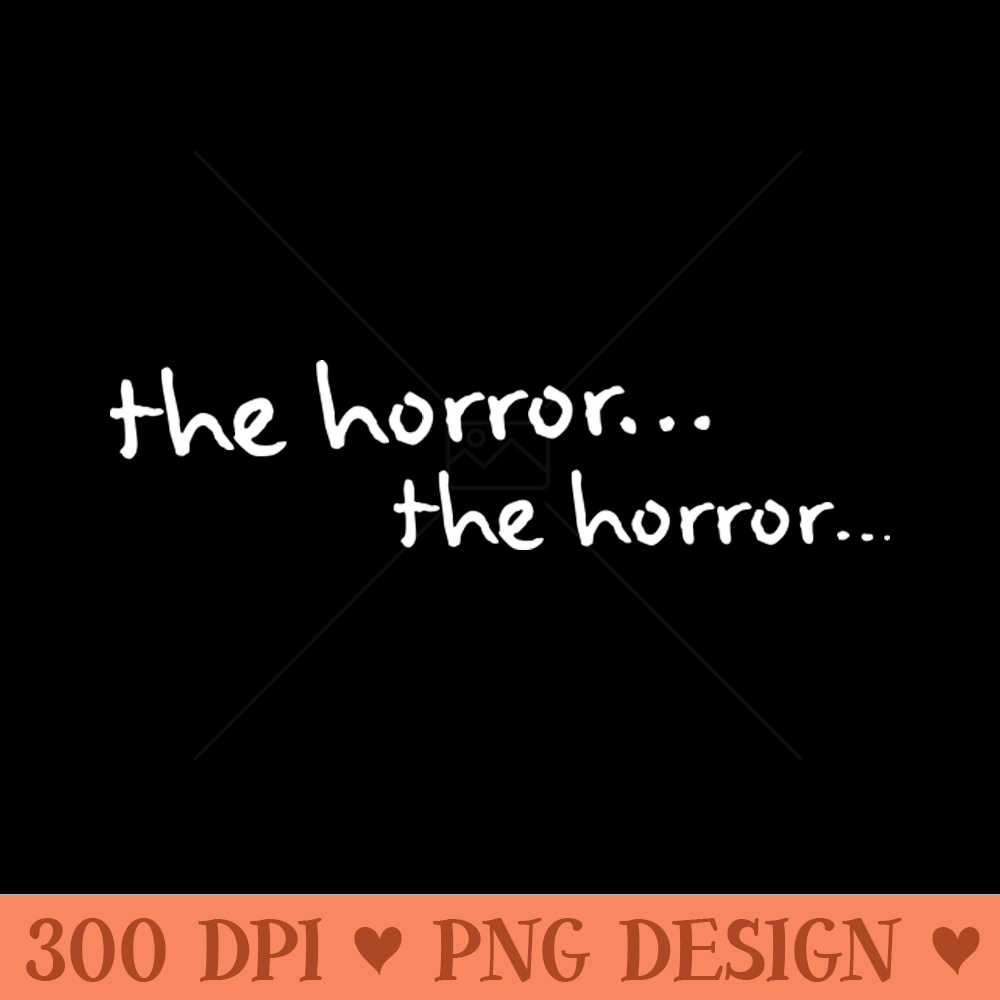 the horrorthe horror - Exclusive PNG designs - Instantaneous download