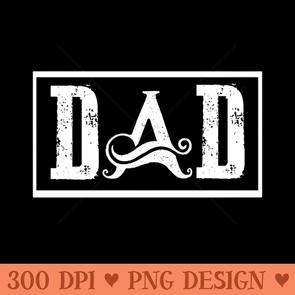 Dad - High Resolution PNG Designs - Instantaneous download