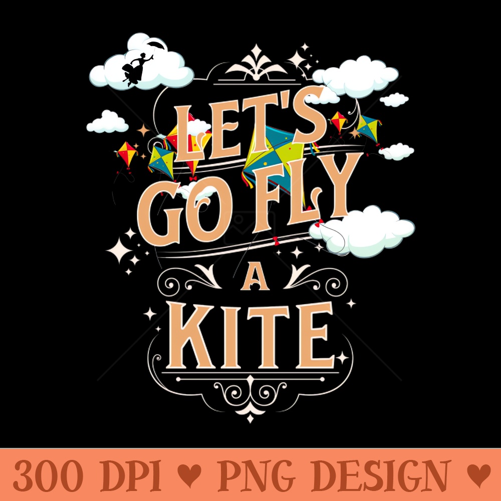 Let's go Fly a Kite Mary Poppins - Mug Sublimation PNG - Download right after purchase