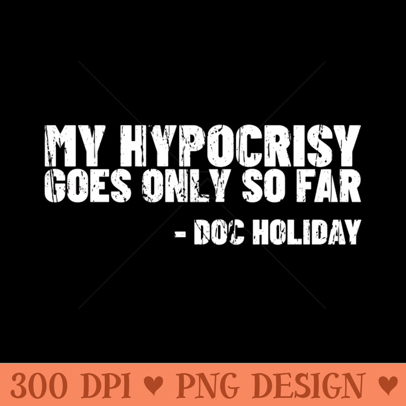 TOMBSTONE MOVIE QUOTE DOC HOLIDAY TSHIRT - Trendy PNG Designs - Download right after purchase