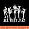 All That Jazz Band playing Jazz,Blues and Rock - PNG design assets - Enhance Your Apparel with Stunning Detail