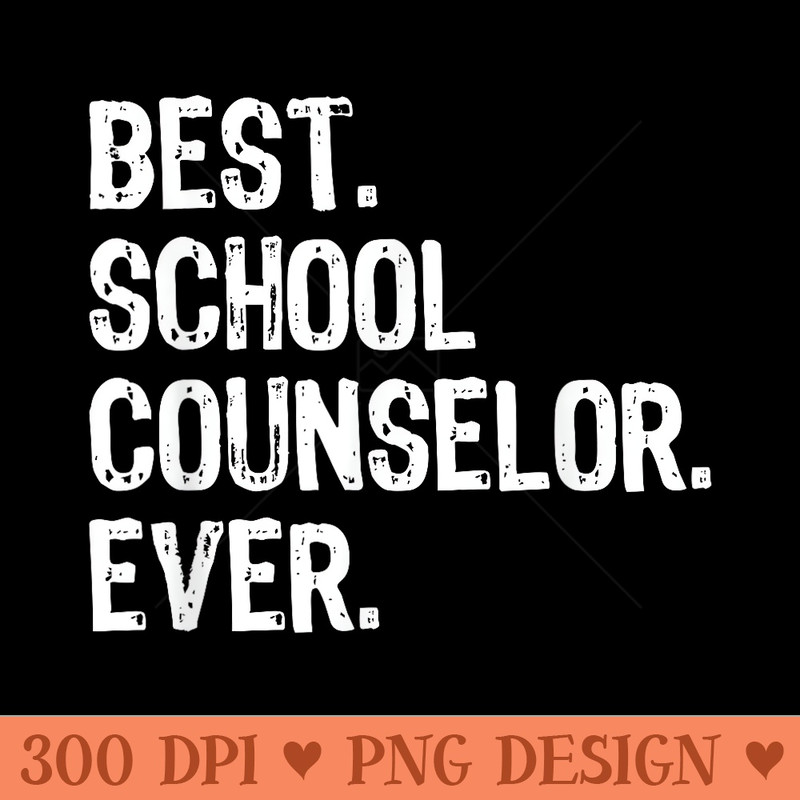 Best School Counselor Ever Funny T- Christmas - Mug Sublimation PNG - Vibrant and Eye-Catching Typography