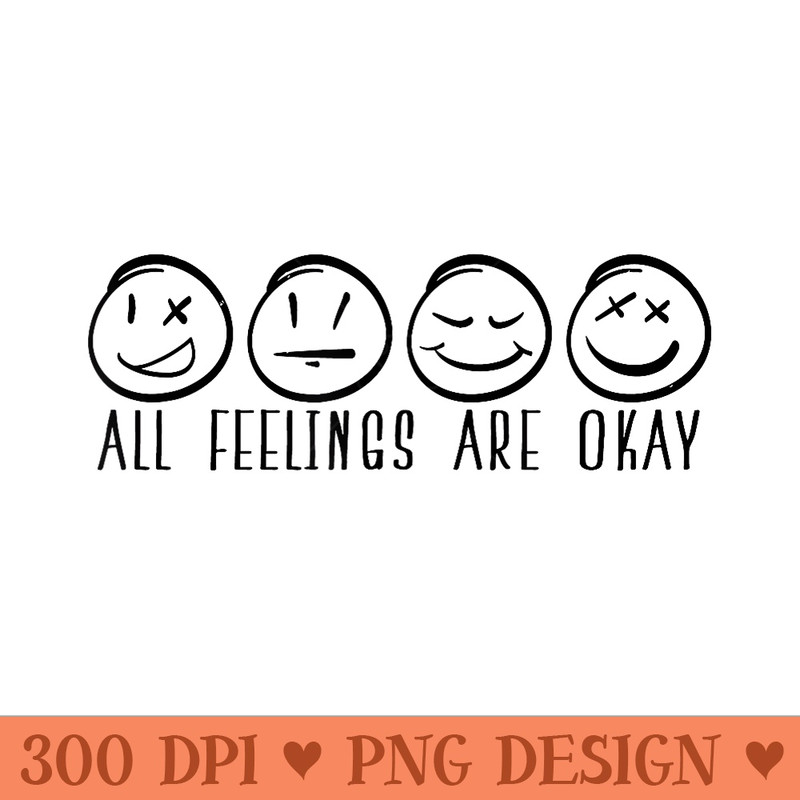 All Feelings Are Okay Mental Health Counselor Women Men - Sublimation patterns PNG - Limited Edition And Exclusive Designs