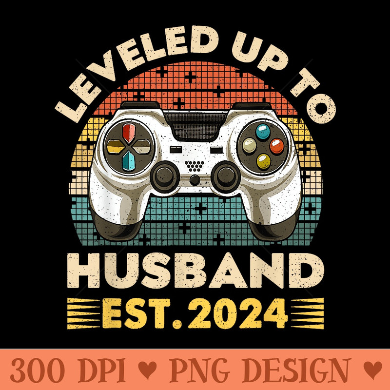 I Leveled Up To Husband Est 2024 Promoted To Hubby Groom - PNG design assets - Trendsetting And Modern Collections