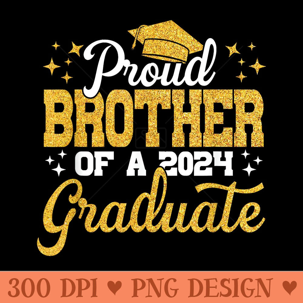 Bro Senior 2024 Proud Brother Of A Class Of 2024 Graduate - Sublimation PNG download - Capture Imagination with Every Detail