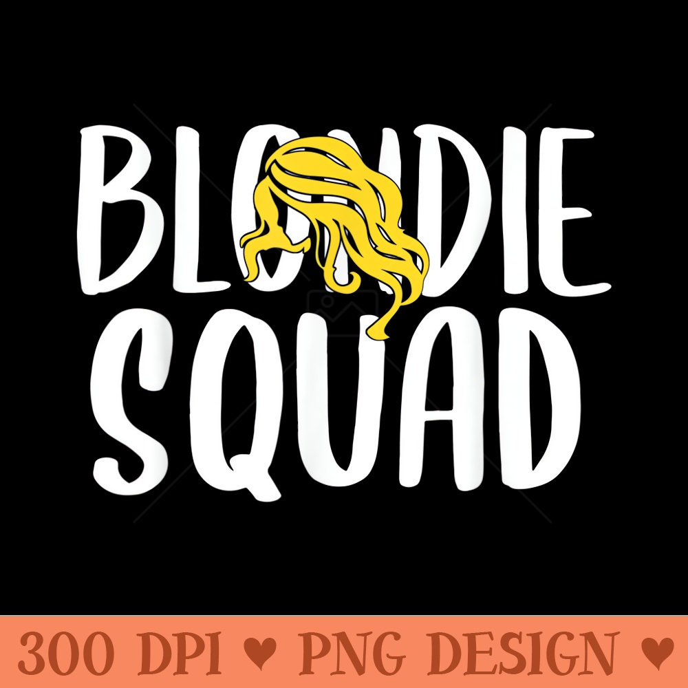 Blonde Hairstyle Quotes I Blondie Hair - High Quality PNG files - Instantly Transform Your Sublimation Projects