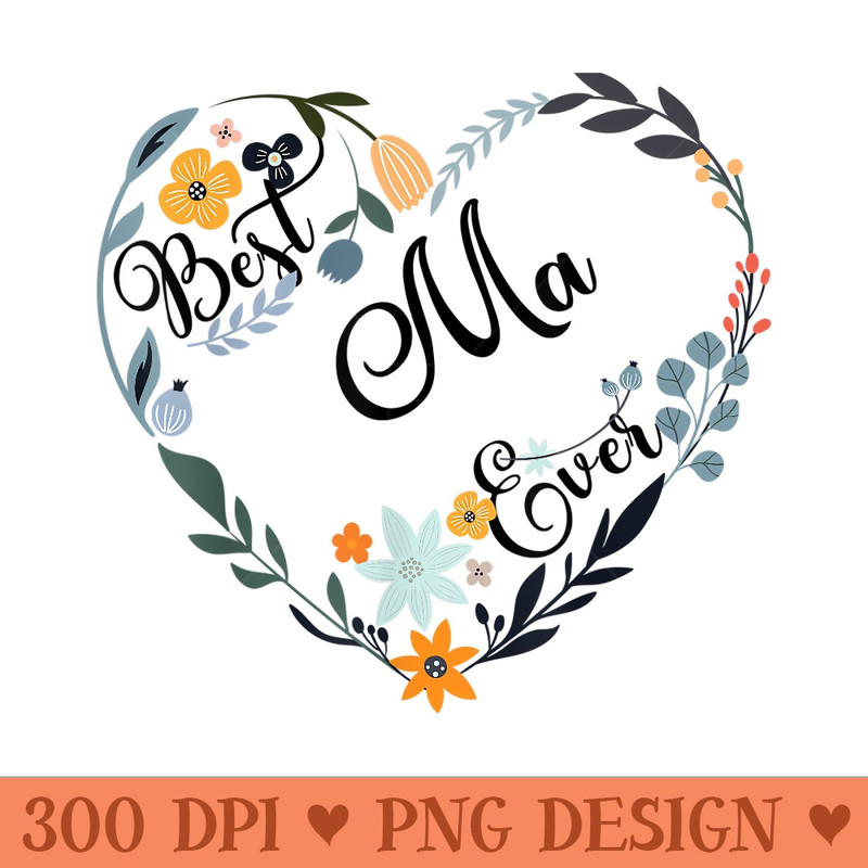 Best Ma Ever Heart Flower Blessed Grandma Mother's Day - Sublimation printables PNG download - Lifetime Access To Purchased Files