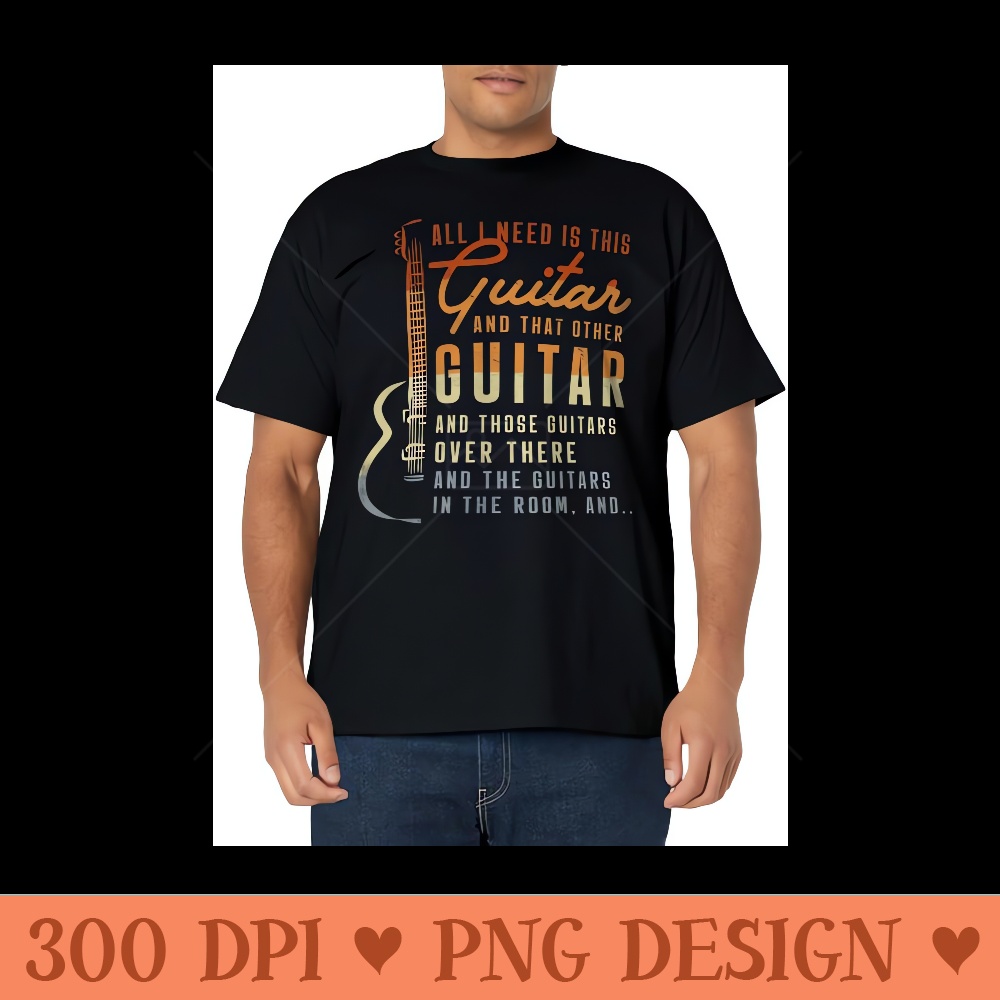 All I Need Is This Guitar Player Guitarist Music Band - Mug Sublimation PNG - Limited Edition And Exclusive Designs