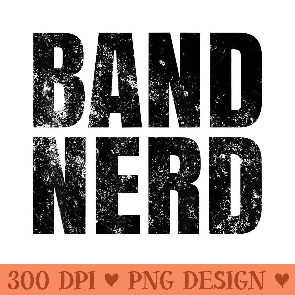 Band Nerd. - Unique Sublimation PNG Download - Quick And Seamless Download Process