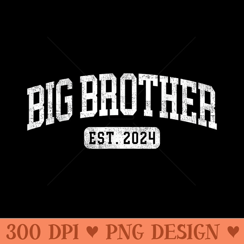 Big Brother Est 2024 Promoted To Big Brother Announcement - Trendy PNG Designs - Easy-To-Print And User-Friendly Designs