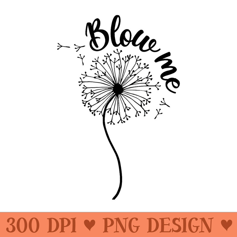 Blows Me Dandelion Flower Pattern Making A Wish - Sublimation artwork PNG download - Revolutionize Your Designs