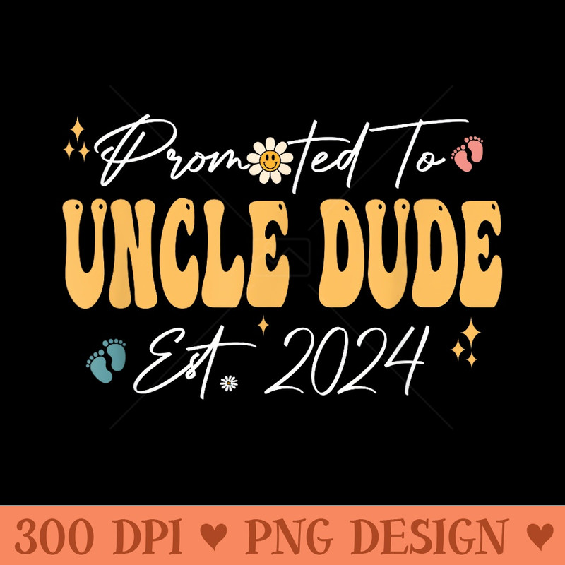 Groovy Promoted to Uncle Dude Est 2024 Fathers Day - Trendy PNG Designs - Defying the Norms