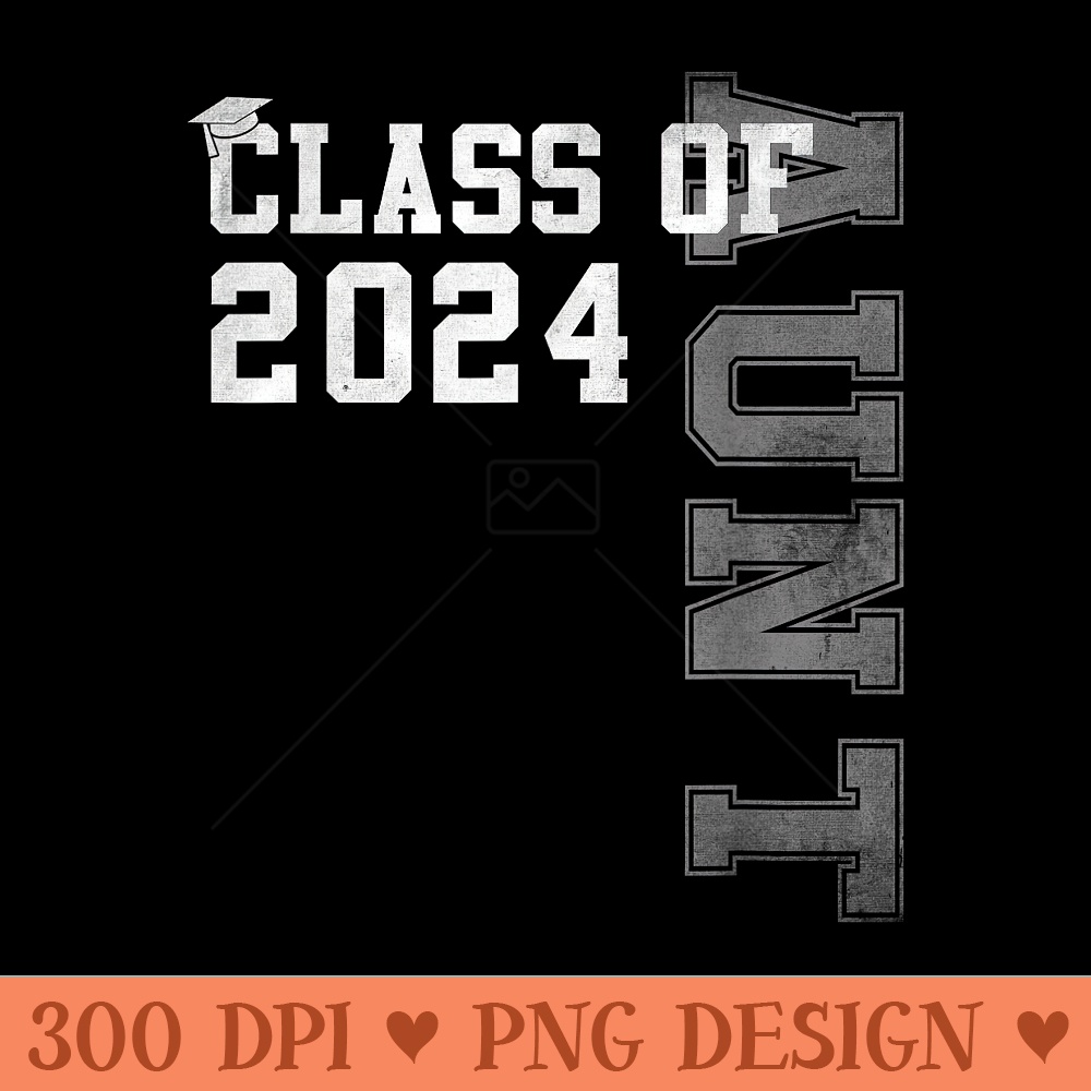 Auntie Senior 2024 Proud Aunt Of A Class Of 2024 Graduate - High Quality PNG files - Revolutionize Your Designs