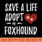 Adopt a Foxhound Funny Rescue Dog Mom - Unique Sublimation patterns - Versatile And Customizable Designs