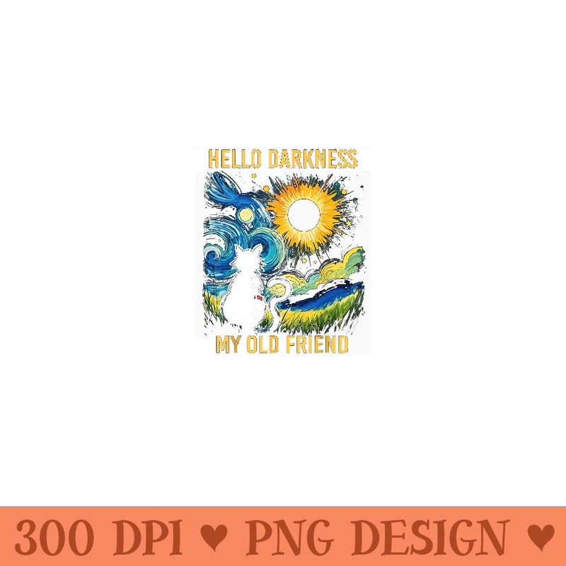 Hello Darkness My Old Friend Funny Cat Solar Eclipse - Sublimation designs PNG - Eco Friendly And Sustainable Digital Products