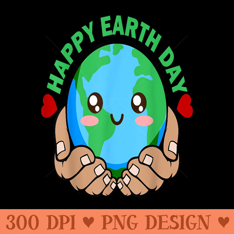 Happy Earth Day Kawaii Planet Nature Lover Environmentalist - PNG file download - Perfect for Sublimation Mastery