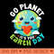 Go Planet Its Your Earth Day 2024 Teacher Women Toddler - Printable PNG Graphics - Versatile And Customizable Designs