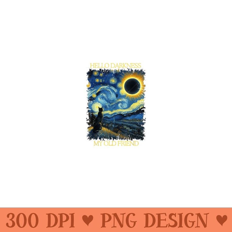 Hello Darkness My Old Friend Funny Cat Solar Eclipse - Trendy PNG Designs - Revolutionize Your Designs