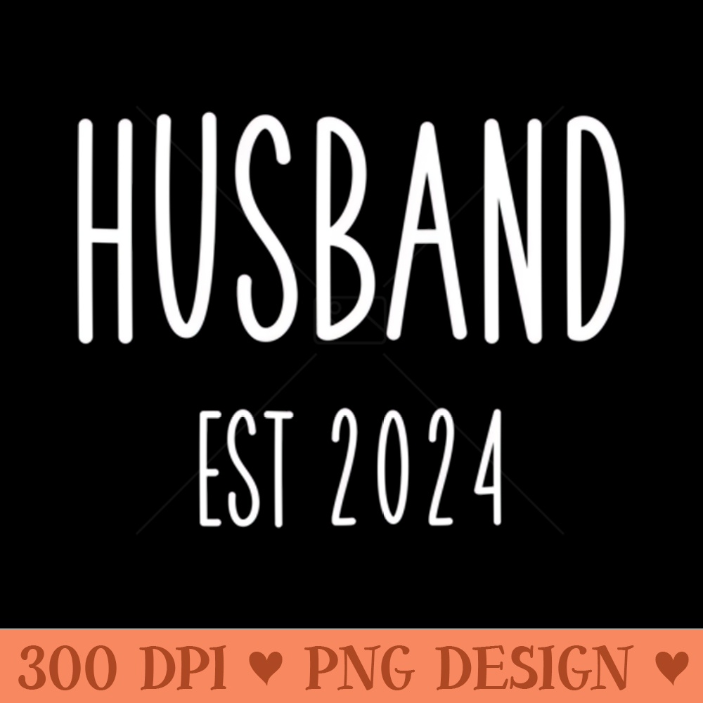 Husband Est 2024 Married In 2024 New Husband Wedding 2024 - PNG Download - Unleash Your Inner Rebellion