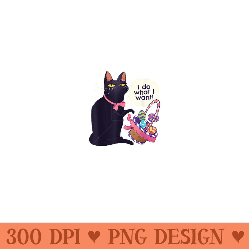 Funny Cat Easter What I Want Easter Basket Stuffers - Sublimation artwork PNG download - Unleash Your Creativity