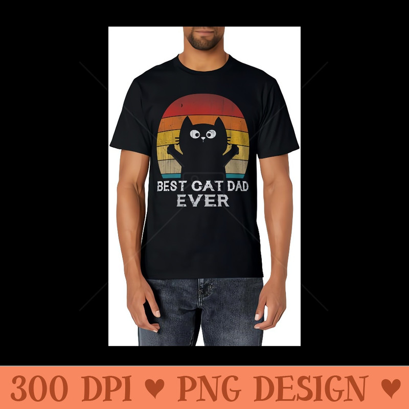 Best Cat Dad Ever - Funny Cat - Sublimation PNG download - Vibrant and Eye-Catching Typography