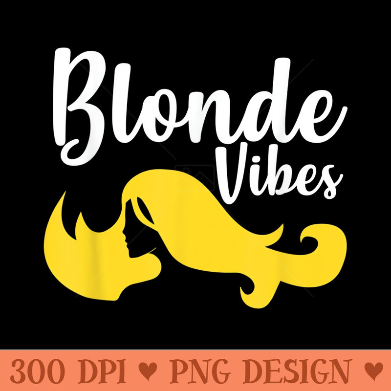 Blonde Hairstyle Quotes I Blondie Hair - Exclusive PNG designs - Perfect for Personalization