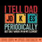I Tell Dad Jokes Periodically Funny Father's Day Dad Gift T-Shirt - Unique Sublimation patterns - Boost Your Success with this Inspirational PNG Download