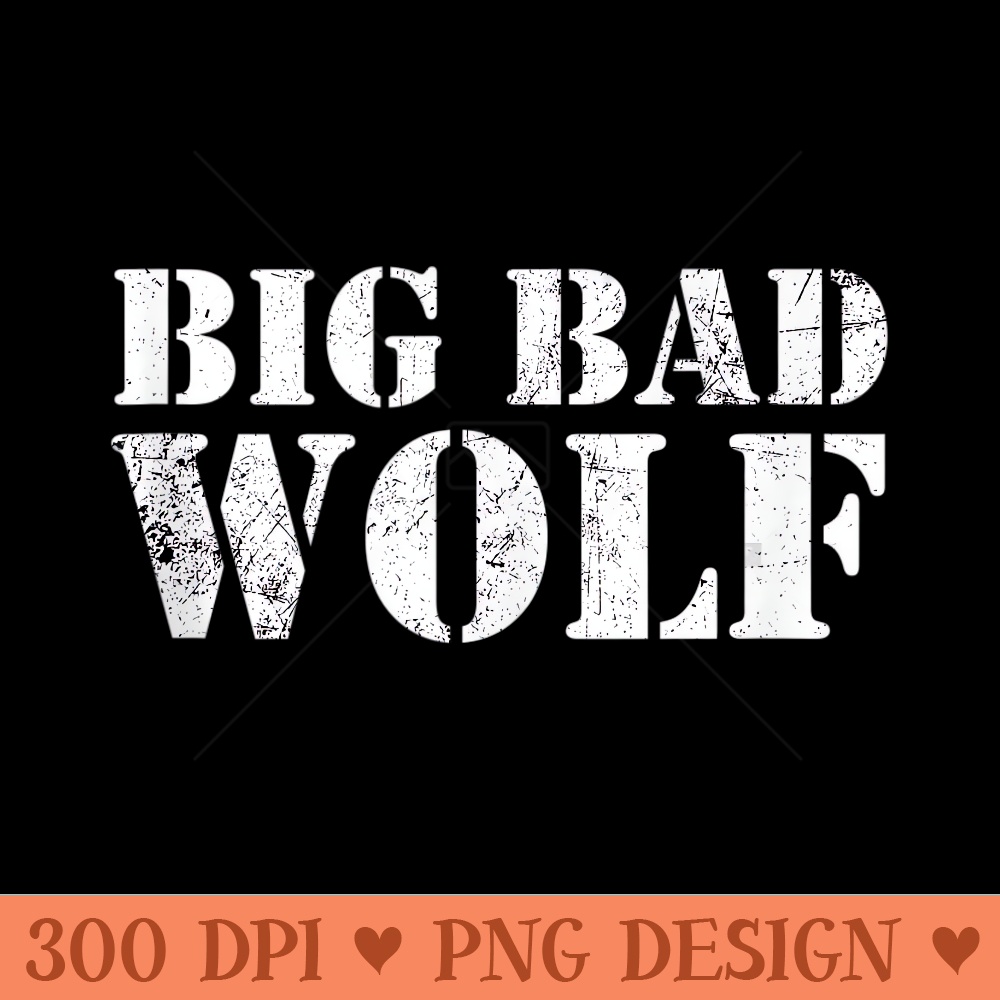Big Bad and Wolf Funny Wolves Werewolf Cool Dog - High Quality PNG files - Instant Access To Downloadable Files