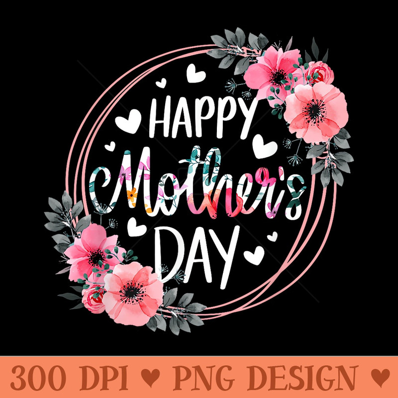 Happy Mother's Day Funny Cute Floral Flower For Mom Grandma - Mug Sublimation PNG - Perfect for Sublimation Art