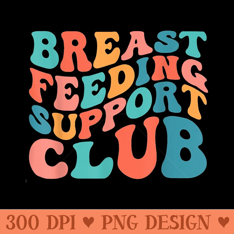 Breast Feeding Support Club Lactation Consultant Counselor - Unique PNG Artwork - Premium Quality PNG Artwork