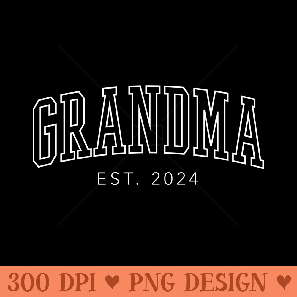 Grandma Est. 2024 Cool Trendy Sweatshirt - Mug Sublimation PNG - Limited Edition And Exclusive Designs