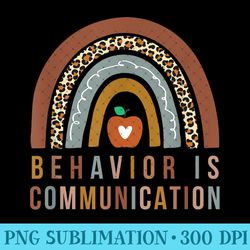 behavior is communication shirt special education teacher - digital png downloads - transform your sublimation creations