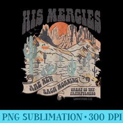 boho christian jesus apparel faith based his mercies are new - png design files - transform your sublimation creations