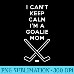 womens i'm not just any hockey mom i am the goalie's mom - high resolution png designs - versatile and customizable desi