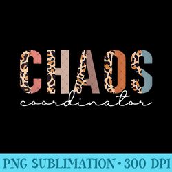 chaos coordinator cheetah print leopard boho womens - sublimation png designs - limited edition and exclusive designs