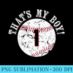 unique that's my 1 baseball player mom or dad - unique sublimation patterns - boost your success with this inspirational