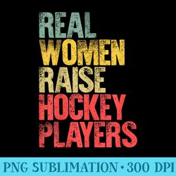 proud mom real women raise hockey players - unique sublimation patterns - unleash your creativity