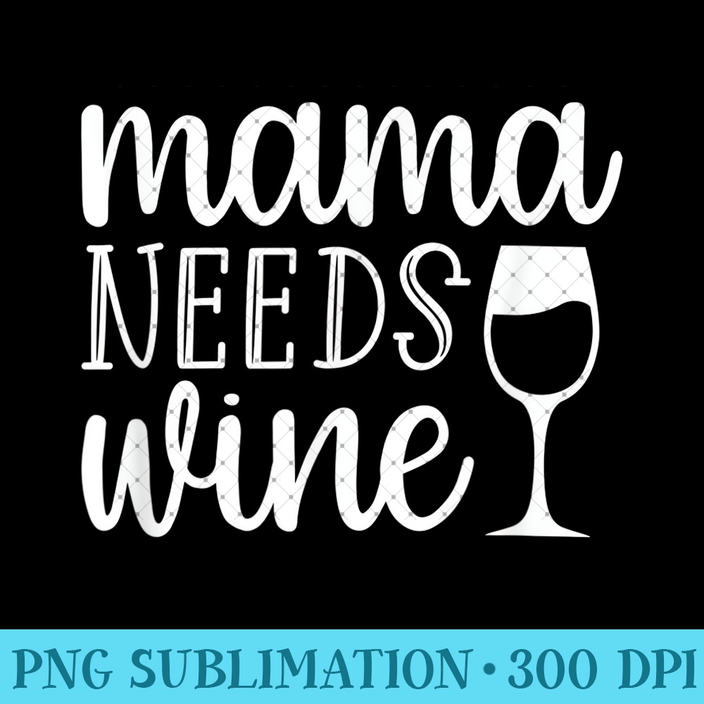 Momma Needs Wine 0773.jpg