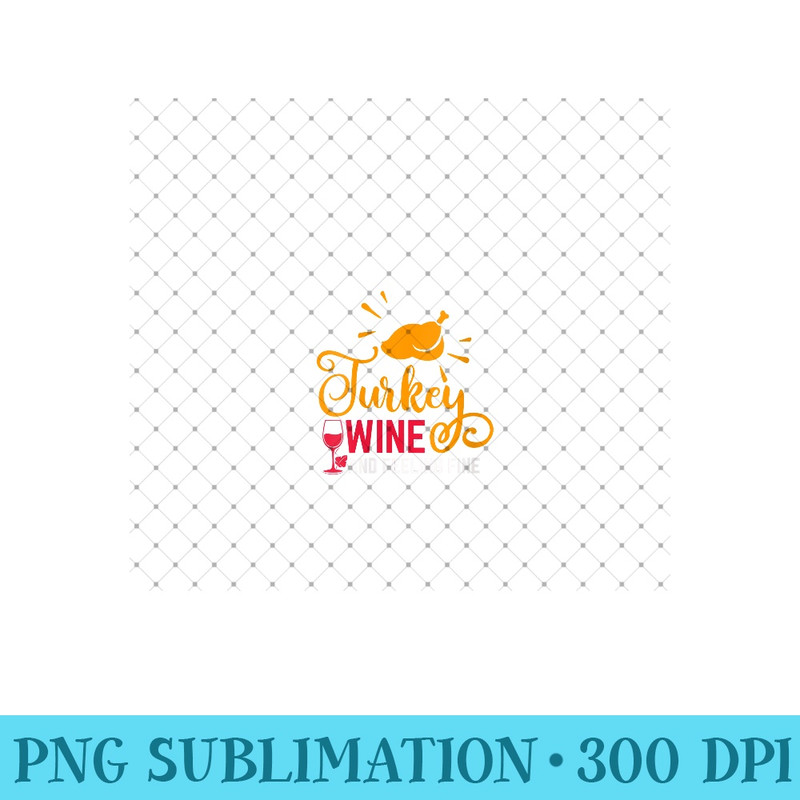 Womens Turkey Wine & Feeling Fine Funny Thanksgiving Family 1344.jpg