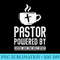Pastor Powered Coffee And The Holy Spirit Funny Pastor 1217.jpg