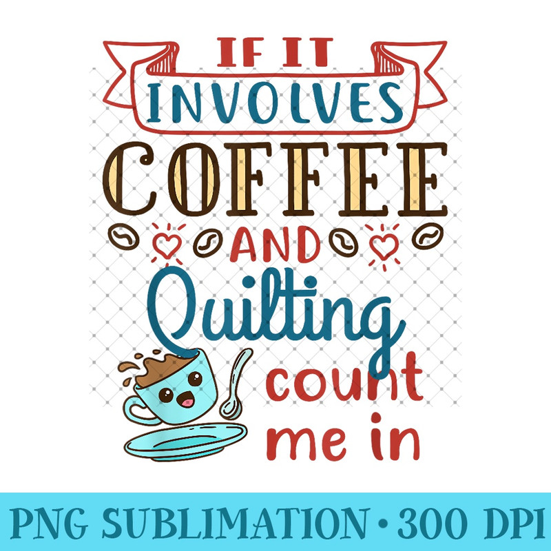 Coffee and Quilting Quilter Crafty Quilts Hobby Craft 0233.jpg