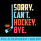 Sorry Cant. Hockey Bye Ice Hockey Sport 1227.jpg