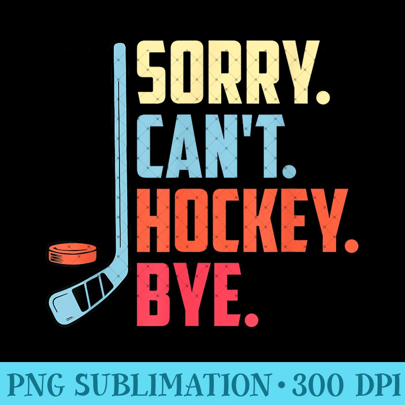 Sorry Cant. Hockey Bye Ice Hockey Sport 1227.jpg