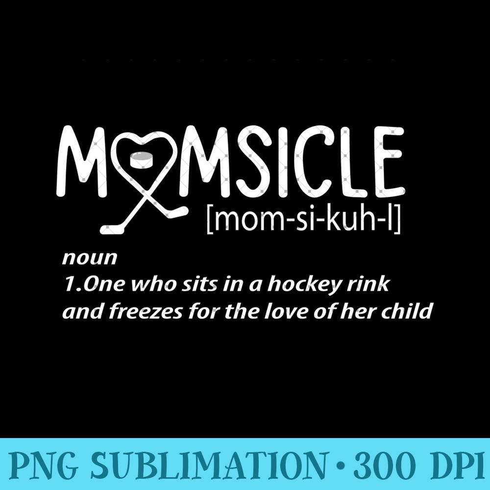 Womens Hockey Mom Momsicle Definition Mothers Day 1446.jpg