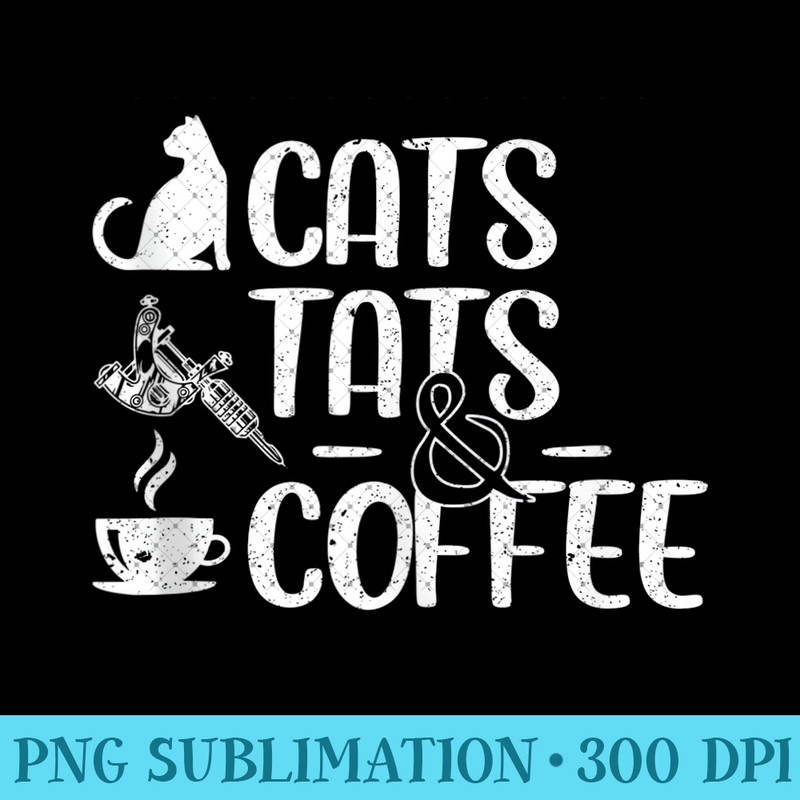 Cats Tats Coffee Funny Cat Lover Tattoo Artist 0169.jpg