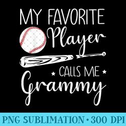 baseball my favorite player calls me grammy grandma - png graphics - unique and exclusive designs