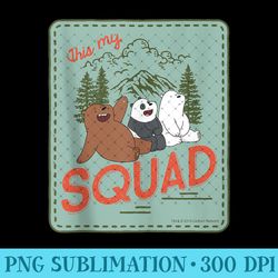 cn we bare bears this my squad - png prints - instantly transform your sublimation projects
